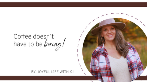 Coffee doesn't have to be boring!