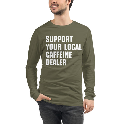 SUPPORT YOUR LOCAL CAFFEINE DEALER