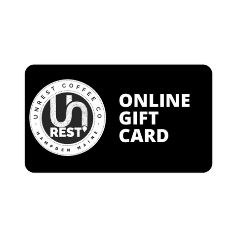 Unrest Coffee Company Gift Card by Unrest Coffee in Hampden Maine
